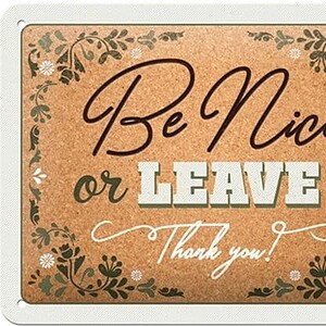 Be Nice Or Leave Metalen Wandplaat